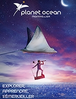 PLANET OCEAN MONTPELLIER