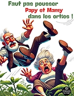 FAUT PAS POUSSER PAPY ET MAMY