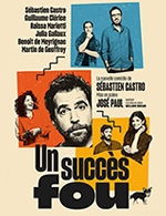 UN SUCCÈS FOU